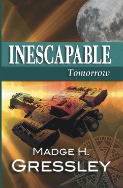 Inescapable ~ Tomorrow - Gressley, Madge H.