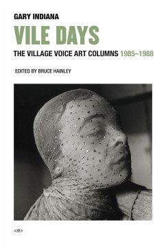 Vile Days: The Village Voice Art Columns, 1985-1988 - Indiana, Gary