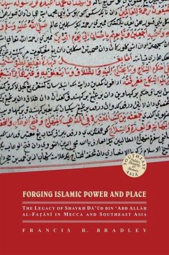 Forging Islamic Power and Place - Bradley, Francis R