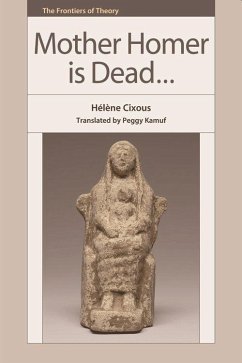 Mother Homer Is Dead - Cixous, Hélène