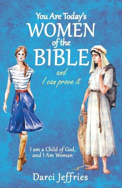 You Are Today'S Women of the Bible and I Can Prove It - Jeffries, Darci