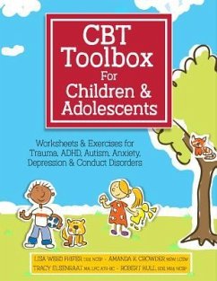 CBT Toolbox for Children and Adolescents - Phifer, Lisa; Crowder, Amanda; Elsenraat, Tracy; Hull, Robert