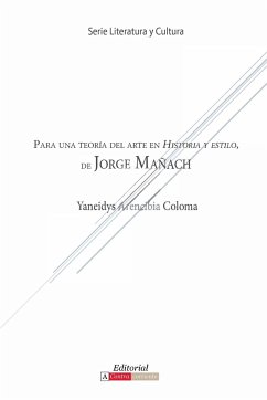Para una teoría del arte en Historia y estilo de Jorge Mañach - Coloma, Yaneidys Arencibia