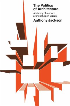 The Politics of Architecture - Jackson, Anthony