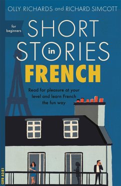 Short Stories in French for Beginners - Richards, Olly; Simcott, Richard