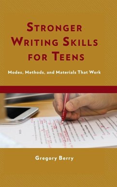 Stronger Writing Skills for Teens - Berry, Gregory