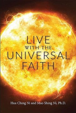 Live with the Universal Faith - Ni, Mao Shing; Ni, Hua-Ching