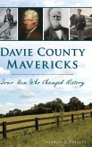 Davie County Mavericks: Four Men Who Changed History