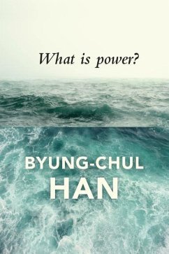 What Is Power? - Han, Byung-Chul