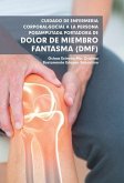 Cuidado De Enfermería Corporal-Social a La Persona Posamputada Portadora De Dolor De Miembro Fantasma (Dmf)