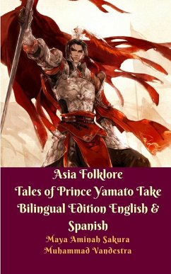 Asia Folklore Tales of Prince Yamato Take Bilingual Edition English and Spanish - Vandestra, Muhammad