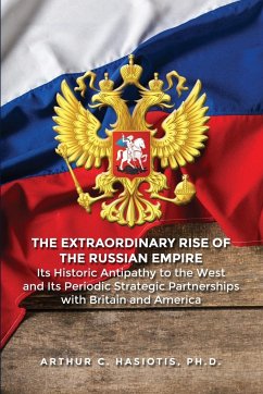 The Extraordinary Rise of the Russian Empire - Hasiotis, Ph. D. Arthur C.