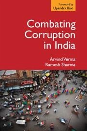 Combating Corruption in India - Verma, Arvind; Sharma, Ramesh