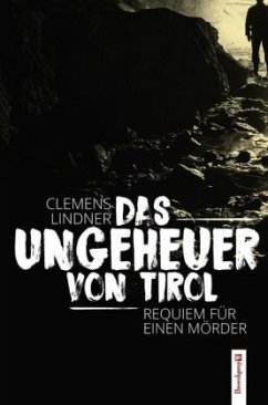 Das Ungeheuer von Tirol - Lindner, Clemens