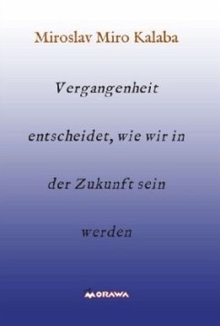 Cover Vergangenheit entscheidet, wie wir in der Zukunft sein werden
