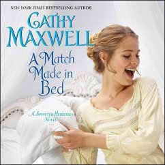 A Match Made in Bed: A Spinster Heiresses Novel - Maxwell, Cathy