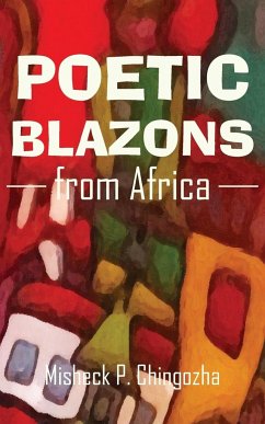 Poetic Blazons From Africa - Chingozha, Misheck P