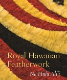 Royal Hawaiian Featherwork: Nā Hulu Ali'i