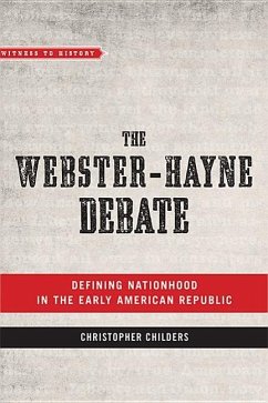 The Webster-Hayne Debate - Childers, Christopher