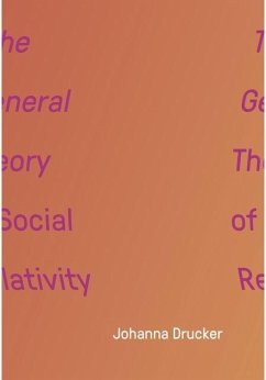 The General Theory of Social Relativity - Drucker, Johanna