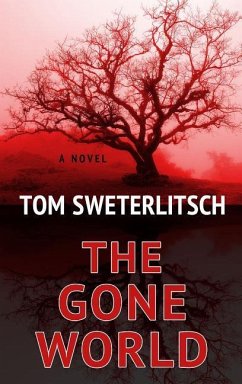 The Gone World - Sweterlitsch, Tom