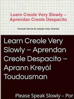 Learn Creole Very Slowly - Aprendan Creole Despacito - Charles, Ovando Garcia & Joseph-Jony