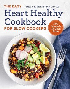 The Easy Heart Healthy Cookbook for Slow Cookers - Morrissey, Nicole R