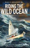 Riding the Wild Ocean: Around Cape Cod in a Small Sloop and Other Adventures