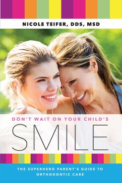 Don't Wait on Your Child's Smile - Teifer, Nicole