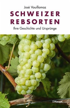 Schweizer Rebsorten - Vouillamoz, José