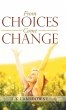 From Choices Come Change - Bild 1