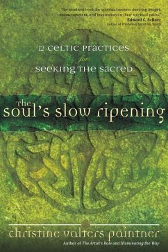 The Soul's Slow Ripening - Paintner, Christine Valters