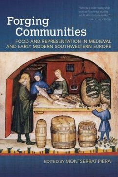 Forging Communities: Food and Representation in Medieval and Early Modern Southwestern Europe - Piera, Montserrat