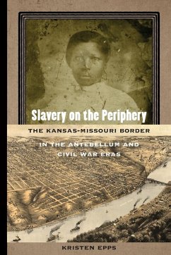 Slavery on the Periphery - Epps, Kristen