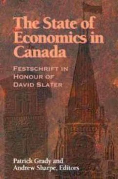 The State of Economics in Canada: Festschrift in Honour of David Slater Volume 64 - Grady, Patrick; Sharpe, Andrew