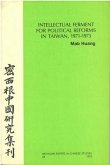 Intellectual Ferment for Political Reforms in Taiwan, 1971-1973: Volume 28
