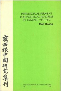 Intellectual Ferment for Political Reforms in Taiwan, 1971-1973: Volume 28 - Huang, Mab