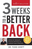3 Weeks to a Better Back: Solutions for Healing the Structural, Nutritional, and Emotional Causes of Back Pain