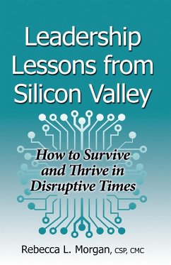 Leadership Lessons from Silicon Valley - Morgan, Rebecca L