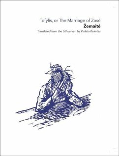 Tofylis, or the Marriage of Zosä-- - Zemaite'