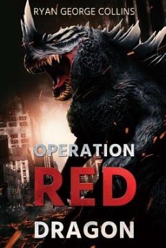 Operation Red Dragon: The Daikaiju Wars: Part One - Collins, Ryan George