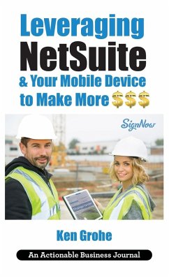 Leveraging NetSuite & Your Mobile Device to Make More $$$ - Grohe, Ken