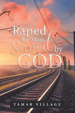 Raped by Man, Saved by God