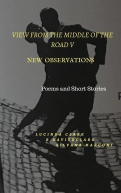 View From The Middle of the Road V: New Observations - Clark, Lucinda J.