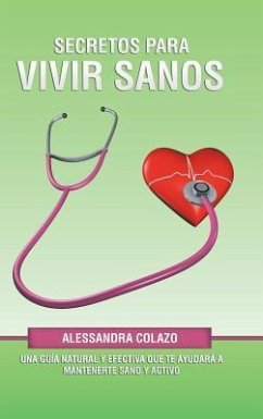 Secretos Para Vivir Sanos - Colazo, Alessandra