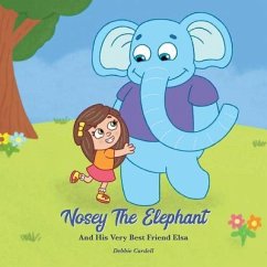 Nosey the Elephant and His Very Best Friend Elsa - Cardell, Debbie