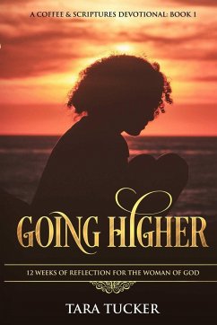 Going Higher 12 Weeks Of Reflection For The Woman Of God - Tucker, Tara