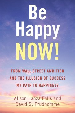 Be Happy Now! - Falls, Alison Lanza; Prudhomme, David S.