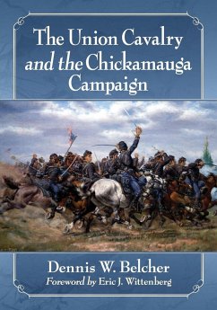 The Union Cavalry and the Chickamauga Campaign - Belcher, Dennis W.