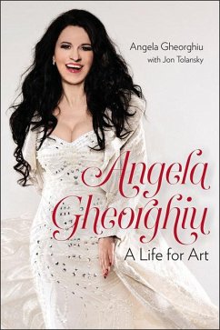 Angela Gheorghiu: A Life for Art - Gheorghiu, Angela